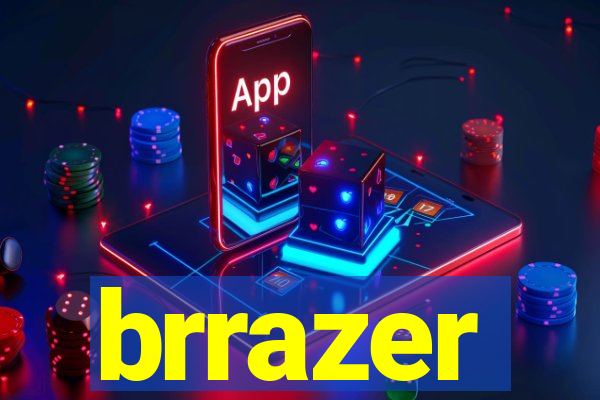 brrazer