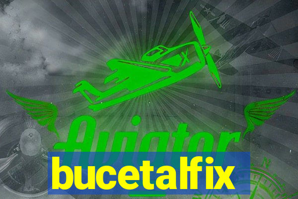 bucetalfix