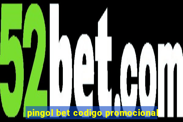 pingol bet codigo promocional