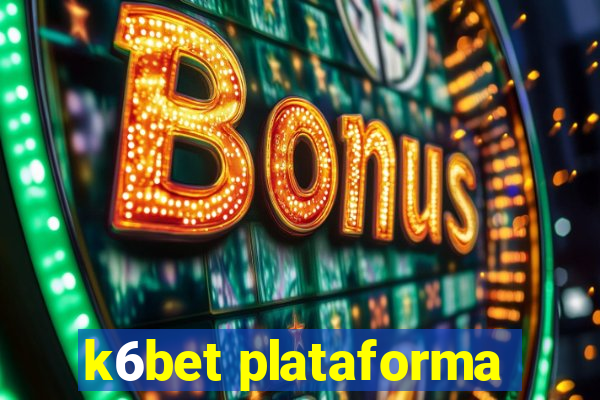 k6bet plataforma