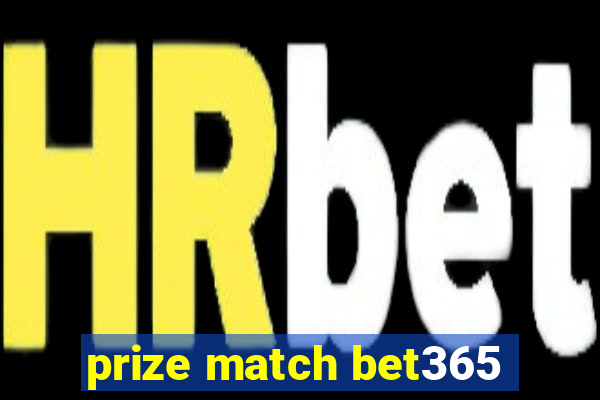 prize match bet365