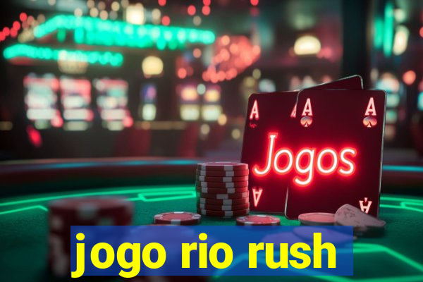 jogo rio rush