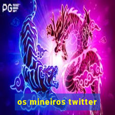 os mineiros twitter