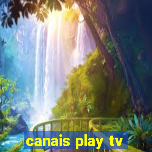 canais play tv