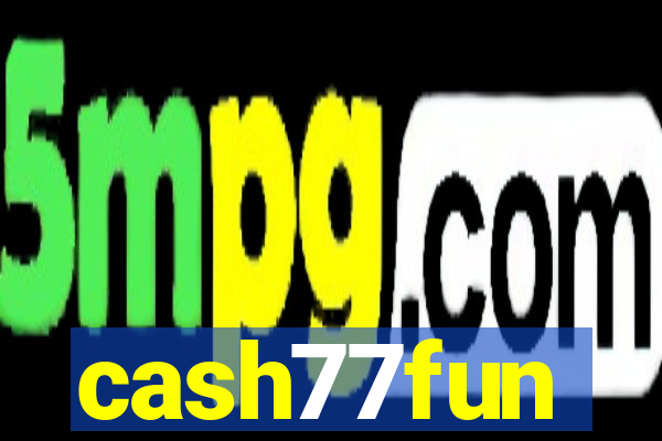 cash77fun