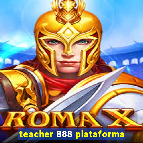 teacher 888 plataforma