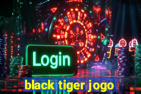 black tiger jogo