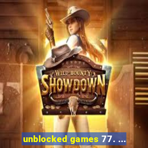 unblocked games 77. ...