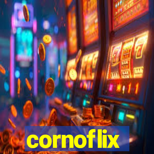 cornoflix