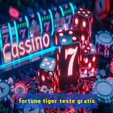 fortune tiger teste gratis