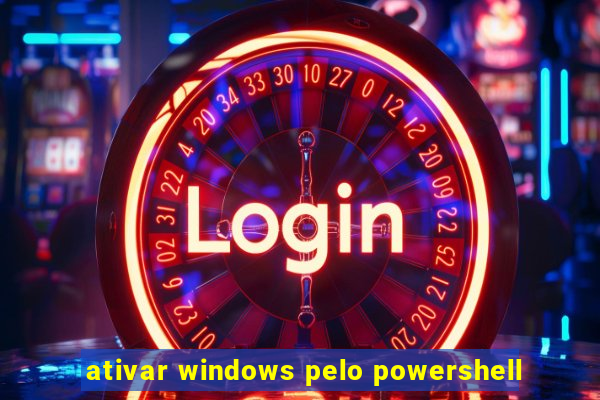 ativar windows pelo powershell