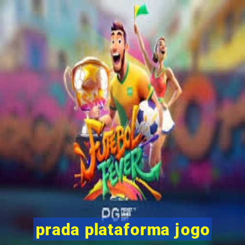 prada plataforma jogo