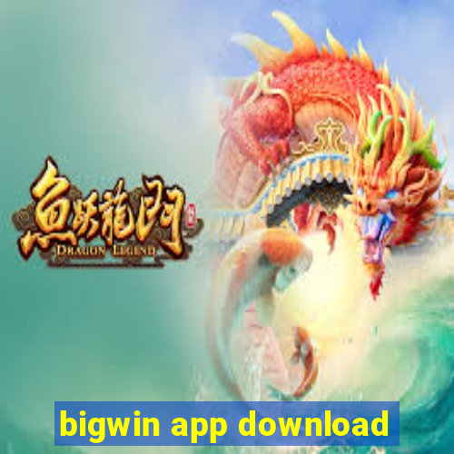 bigwin app download