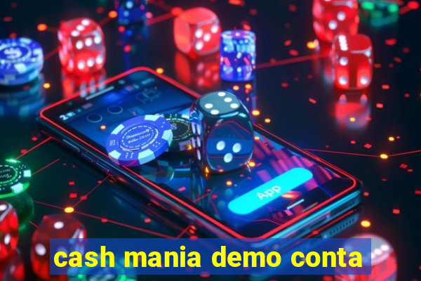 cash mania demo conta