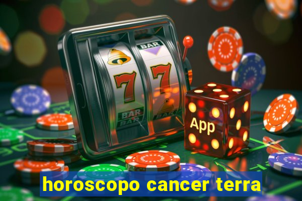 horoscopo cancer terra