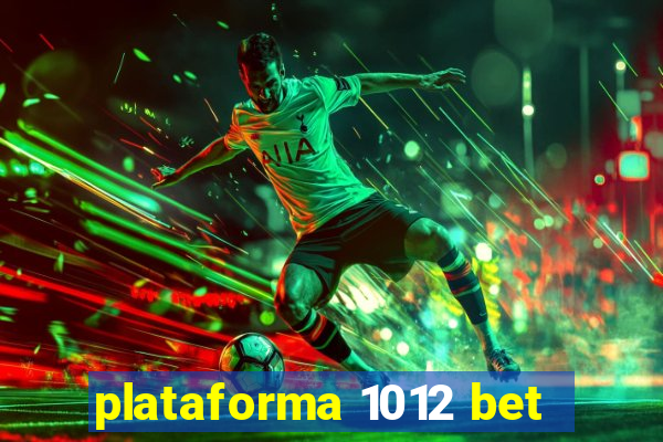 plataforma 1012 bet