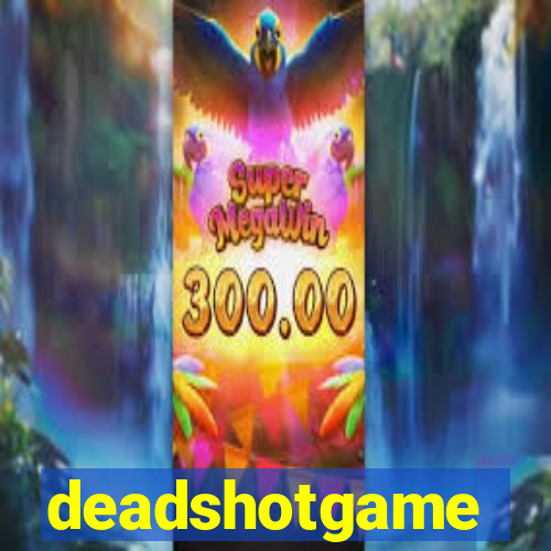 deadshotgame