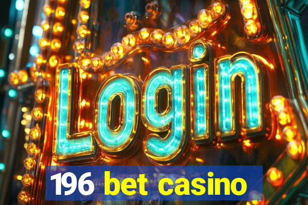 196 bet casino