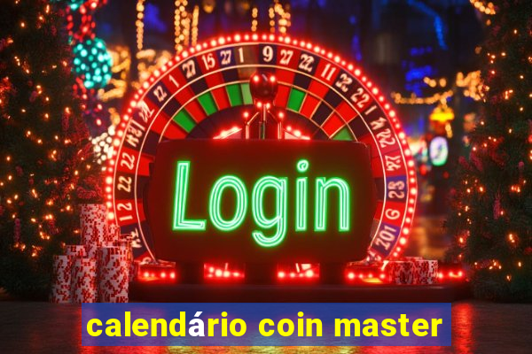 calendário coin master