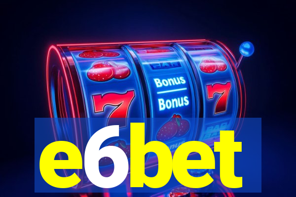 e6bet