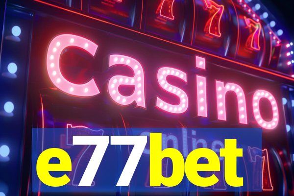 e77bet