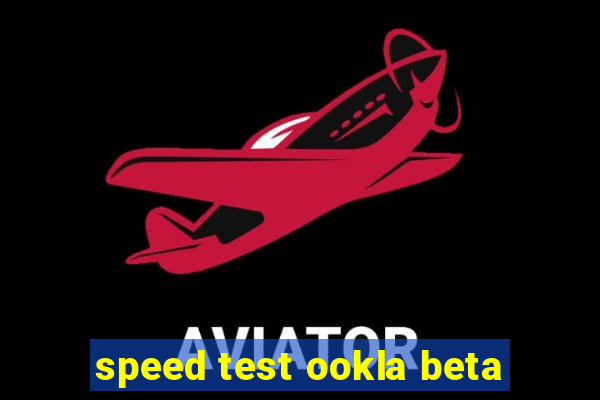 speed test ookla beta