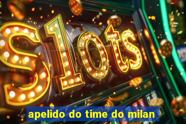 apelido do time do milan