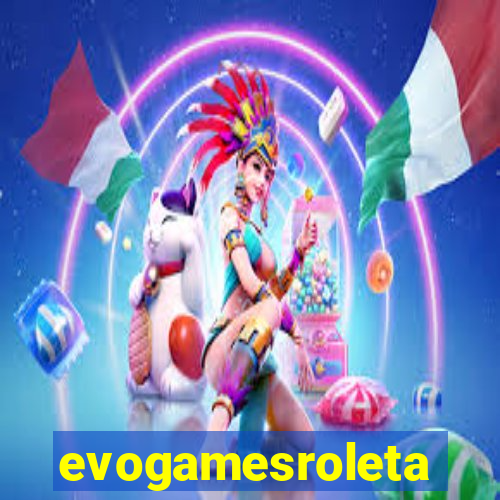 evogamesroleta