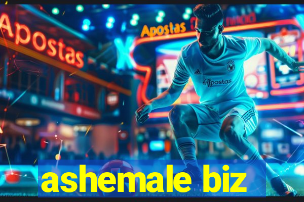 ashemale biz