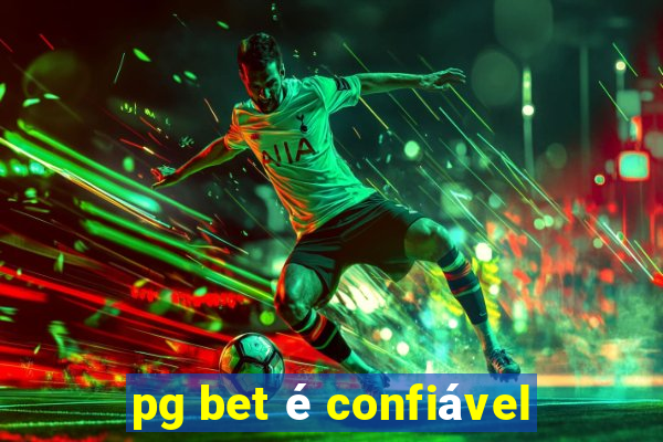 pg bet é confiável