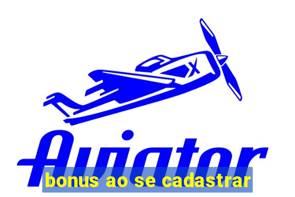 bonus ao se cadastrar