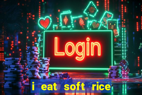 i eat soft rice in another world pt br