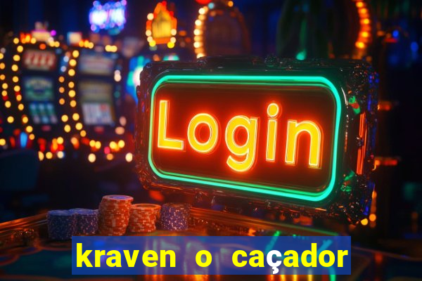 kraven o caçador filme completo dublado download