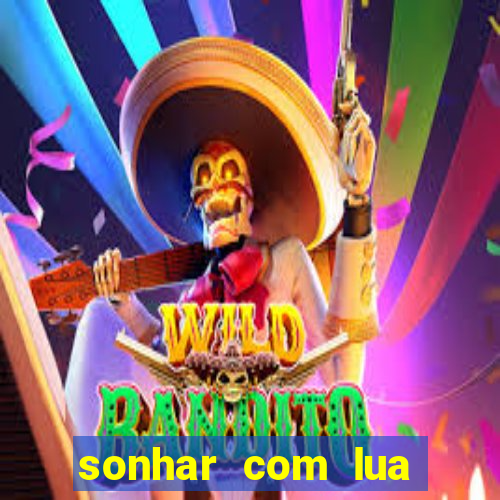 sonhar com lua jogo do bicho