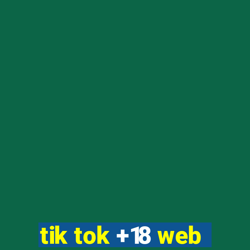 tik tok +18 web