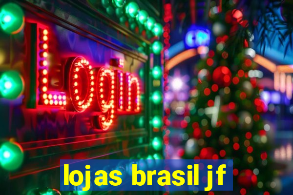 lojas brasil jf