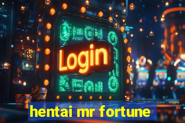 hentai mr fortune