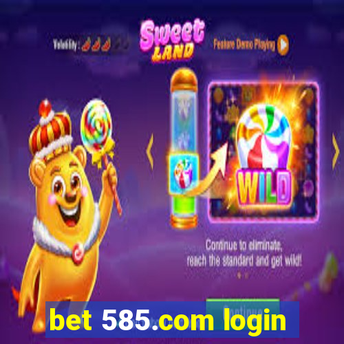 bet 585.com login