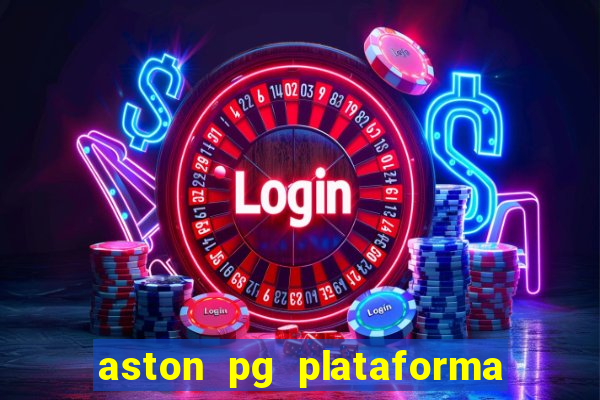 aston pg plataforma de jogos