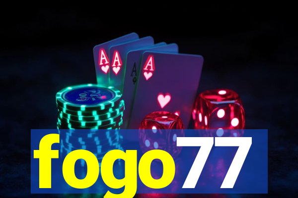 fogo77