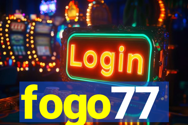 fogo77