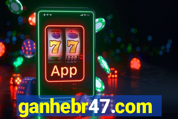 ganhebr47.com