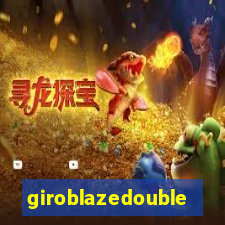 giroblazedouble