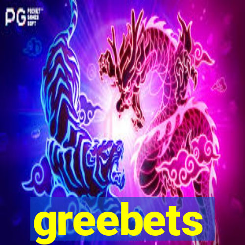 greebets