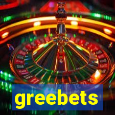 greebets