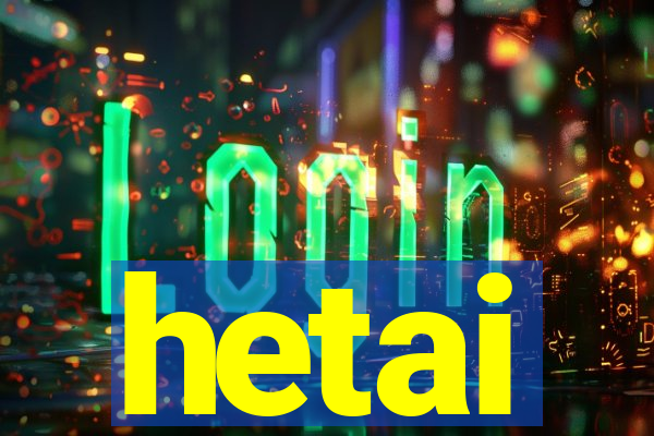 hetai