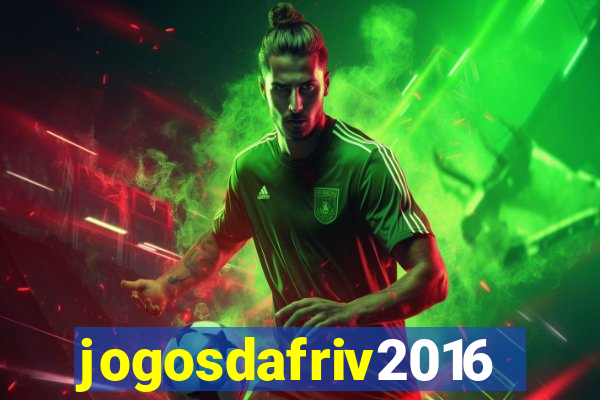 jogosdafriv2016