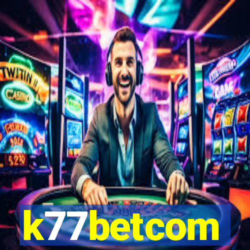 k77betcom