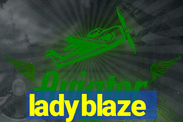 ladyblaze