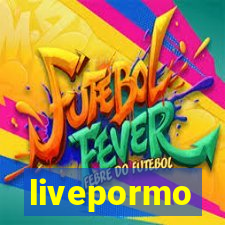 livepormo